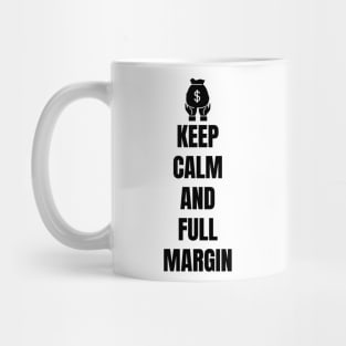 Keep Calm And Full Margin (Light) Mug